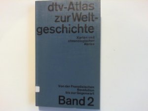 dtv-Atlas zur Weltgeschichte, Band 2: Von der Französischen Revolution bis zur Gegenwart