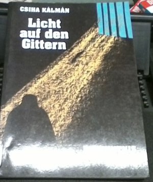 gebrauchtes Buch – Csiha Kalman – Licht auf den Gittern. Bekenntnis aus dem Gefängnis.