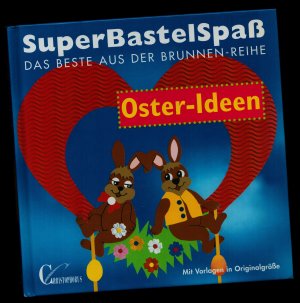 SuperBastelSpass Oster-Ideen/Da schaut der Osterhase gern vorbei!