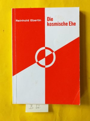 gebrauchtes Buch – Reinhold Ebertin – " Die Kosmische Ehe "