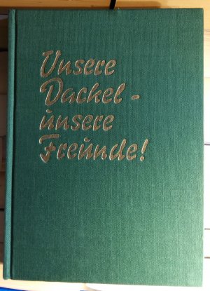 gebrauchtes Buch – Dackelwelt – Unsere Dackel - unsere Freunde