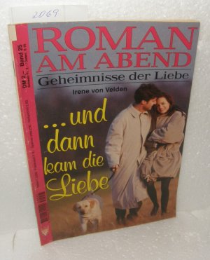 gebrauchtes Buch – Irene von Velden – Roman am Abend, Band 25 - ... und dann kam die Liebe