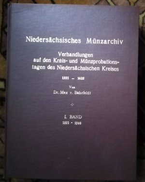 Niedersächsisches Münzarchiv : Verhandlungen auf den Kreis- und Münzprobationstagen des Niedersächsischen Kreises 1551-1625; Bd. 1: 1551-1568.