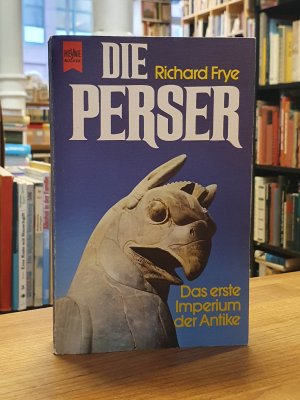 gebrauchtes Buch – Frye, Richard Nelson – Die Perser - Das erste Imperium der Antike,, aus dem Englischen von Paul Baudisch