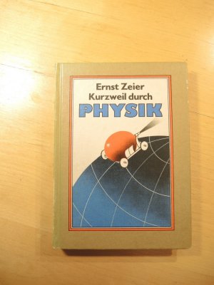 gebrauchtes Buch – Ernst Zeier – Kurzweil durch Physik