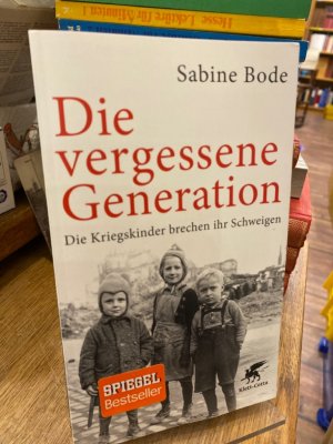 gebrauchtes Buch – Sabine Bode – Die vergessene Generation. Die Kriegskinder brechen ihr Schweigen. Mit einem Nachwort von Luise Reddemann.