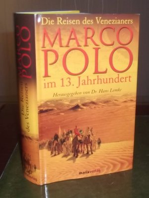 Die Reisen des Venezianers Marco Polo im 13. Jahrhundert