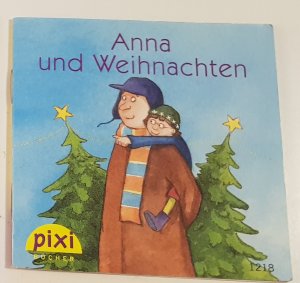 gebrauchtes Buch – Anna Kemmerzell (Geschichte) – Anna und Weihnachten Pixi Buch Nr. 1218 Einzeltitel aus der Pixi Weihnachtsserie W18