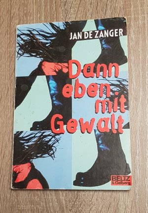 gebrauchtes Buch – Jan de Zanger – Dann eben mit Gewalt