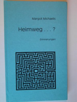 gebrauchtes Buch – Margot Michaelis – Heimweg...? Erinnerungen