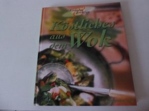 Köstliches aus dem Wok. Einladen & genießen. Hardcover