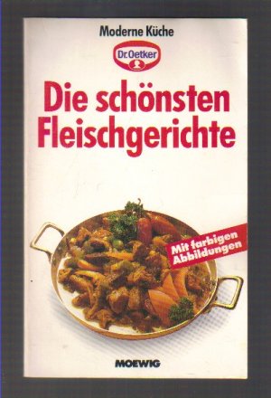 Die schönsten Fleischgerichte - Moderne Küche