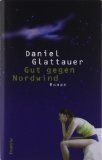 gebrauchtes Buch – Daniel Glattauer – Gut gegen Nordwind : Roman. gebrauchtes Buch – Daniel Glattauer – Gut gegen Nordwind : Roman.