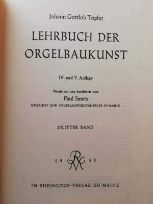 Lehrbuch der Orgelbaukunst IV. und V. Auflage (Paul Smets) Dritter Band