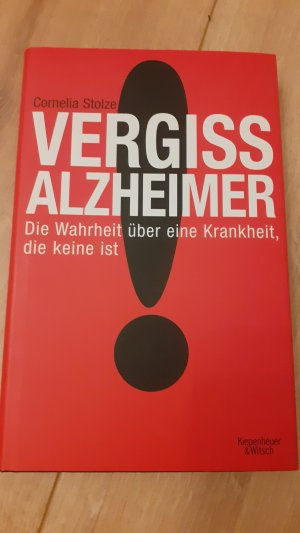 Vergiss Alzheimer! - Die Wahrheit über eine Krankheit, die keine ist