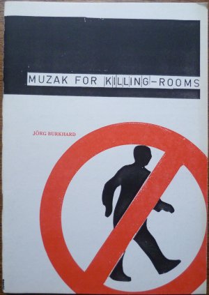 gebrauchtes Buch – Jörg Burkhard, Willem van Dijk  – Muzak for Killing Rooms - Egg Nr. 11, Xerox-Reihe