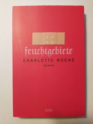 gebrauchtes Buch – Charlotte Roche – Feuchtgebiete