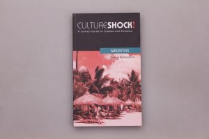 CULTURESHOCK! MAURITIUS. A Survival Guide to Customs and Etiquette