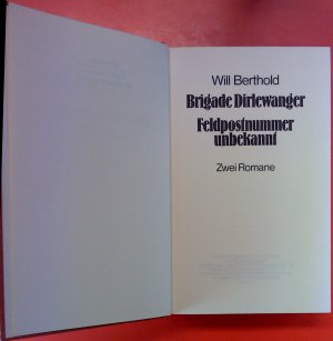 Brigade Dirlewanger - Feldpostnummer unbekannt. Zwei Romane in einem Buch