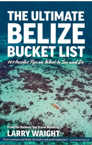 The Ultimate Belize Bucket List