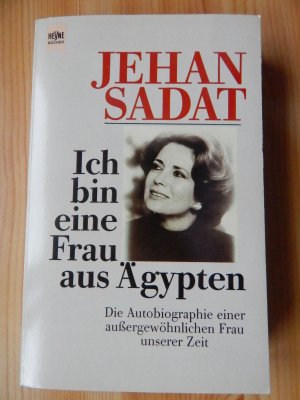 gebrauchtes Buch – Jehan Sadat – Ich bin eine Frau aus Ägypten - Die Autobiographie einer außergewöhnlichen Frau unserer Zeit