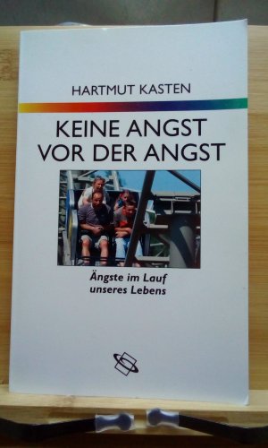 gebrauchtes Buch – Hartmut Kasten – Keine Angst vor der Angst. Ängste im Lauf unseres Lebens