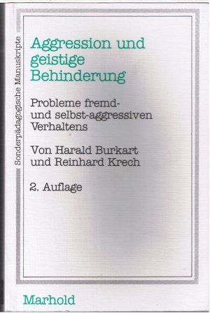 Aggression und geistige Behinderung - Probleme fremd- und selbst-aggressiven Verhaltens