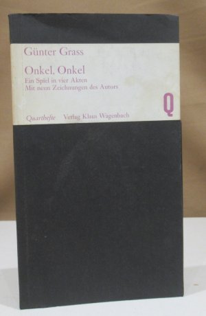 Onkel, Onkel. Ein Spiel in vier Akten. Mit neun Zeichnungen des Autors.