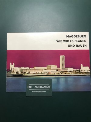 antiquarisches Buch – Friedrich Richter (Architekt) - Rat der Stadt Magdeburg  – Magdeburg wie wir es planen und bauen