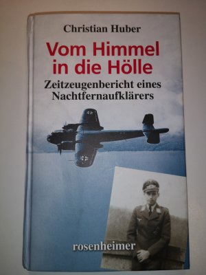 gebrauchtes Buch – Christian Huber – Vom Himmel in die Hölle * Zeitzeugenbericht eines Nachtfernaufklärers