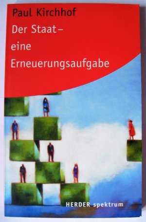 gebrauchtes Buch – Paul Kirchhof – Der Staat - Eine Erneuerungsaufgabe