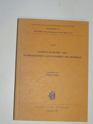 Friedrich Payer. (1847-1931) Autobiographische Aufzeichnungen und Dokumente