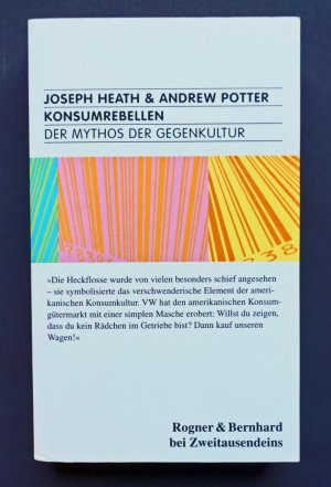 Konsumrebellen. Der Mythos der Gegenkultur. Aus dem Englischen von Thomas Laugstien