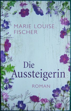 gebrauchtes Buch – Fischer, Marie Louise – Die Aussteigerin