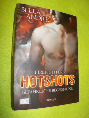 gebrauchtes Buch – Bella Andre – Hotshots - Firefighters - Gefährliche Begegnung