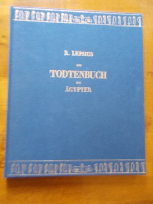 Das Todtenbuch der Ägypter Nach dem hieroglyphischen Papyrus in Turin