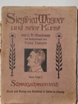 Siegfried Wagner und seine Kunst. Neue Folge I. Schwarzschwanenreich.