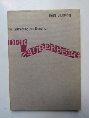 antiquarisches Buch – Heinz Sauereßig – Die Entstehung des Romans.  Der Zauberberg.  Zwei Essays und eine Dokumentation (Thomas Mann)