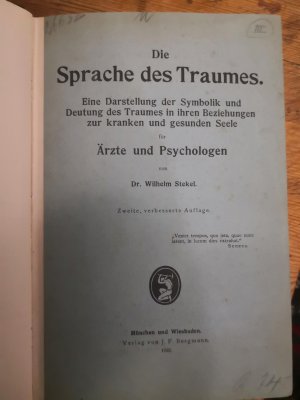 Die Sprache des Traumes. Eine Darstellung der Symbolik und Deutung des Traumes in ihren Beziehungen zur kranken und gesunden Seele für Ärzte und Psychologen […]