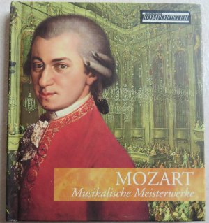 gebrauchter Tonträger – Mozart – Die großen Komponisten: MOZART - Musikalische Meisterwerke (Buch + CD)