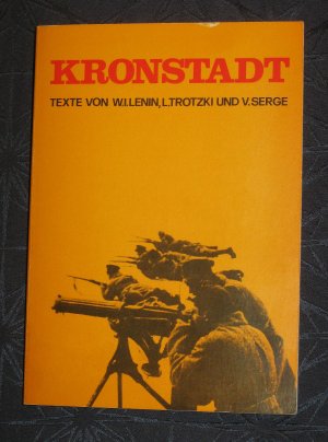 Kronstadt - Texte von W. I. Lenin, L. Trotzki und V. Serge