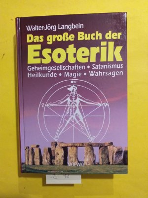 gebrauchtes Buch – sWalter-Jörg Langbein – " Das grosse Buch der Esoterik " Geheimgesellschaften Satanismus Heilkunde Magie Wahrsagen