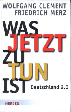 Was jetzt zu tun ist ? Deutschland 2.0 (ISBN 9783897358928)