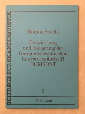 Entwicklung und Bedeutung der finnlandschwedischen Literaturzeitschrift HORISONT