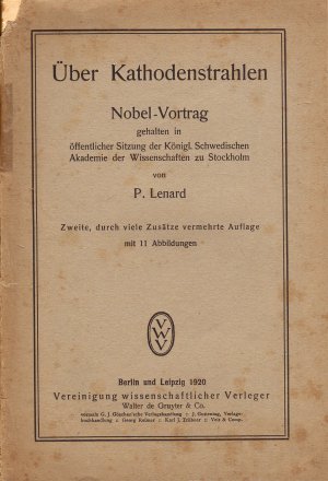 Über Kathodenstrahlen. Nobel-Vortrag gehalten in öffentlicher Sitzung der Königl. Schwedischen Akademie der Wissenschaften zu Stockholm. Zweite, durch […]