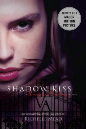 Shadow Kiss. Vampire Academy 03.