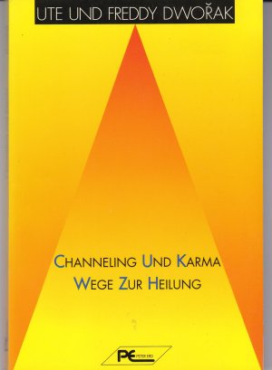 Channeling und Karma - Wege zur Heilung