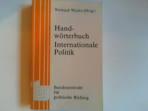 gebrauchtes Buch – Woyke, Wichard  – Handwörterbuch Internationale Politik