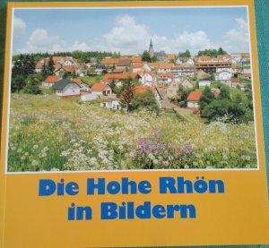 gebrauchtes Buch – Autorengruppe – Fotochronik Bildband Die Hohe Rhön in Bildern Heimatbuch von Birx Frankenheim