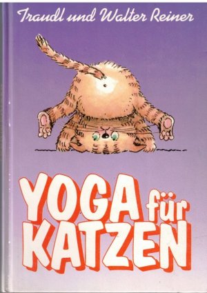 gebrauchtes Buch – Traudl + Walter Reiner – Yoga für Katzen